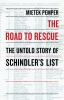 Go to record The road to rescue : the untold story of Schindler's list.