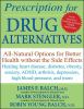 Go to record Prescription for drug alternatives : all-natural options f...