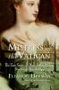 Go to record Mistress of the Vatican : the true story of Olimpia Maidal...