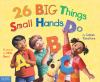 Go to record 26 big things small hands do