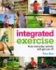 Go to record Integrated exercise : how everyday activity will get you fit