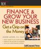 Go to record Finance & grow your new business : get a grip on the money