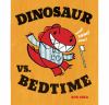 Go to record Dinosaur vs. bedtime