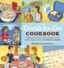 Go to record The good-to-go cookbook : take-along food, quick suppers, ...