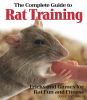 Go to record The complete guide to rat training