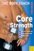 Go to record Core strength : build your strongest body ever with Austra...
