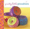 Go to record Pretty little pincushions