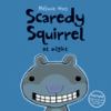 Go to record Scaredy Squirrel at night