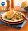 Go to record Fast slow cooker cookbook : 15-minute prep and your slow c...