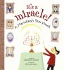 Go to record It's a miracle! : a Hanukkah storybook