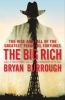 Go to record The big rich : the rise and fall of the greatest Texas oil...