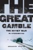 Go to record The great gamble : the Soviet war in Afghanistan