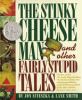 Go to record The stinky cheese man & other fairly stupid tales