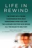Go to record Life in rewind : the story of a young courageous man who p...