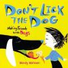 Go to record Don't lick the dog : making friends with dogs