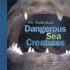Go to record The truth about dangerous sea creatures