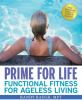 Go to record Prime for life : functional fitness for ageless living