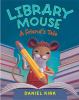 Go to record Library mouse : a friend's tale