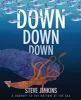 Go to record Down, down, down : a journey to the bottom of the sea