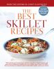 Go to record The best skillet recipes : a best recipe classic