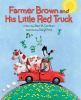Go to record Farmer Brown and his little red truck