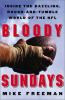Go to record Bloody Sundays : inside the dazzling, rough-and-tumble wor...