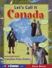 Go to record Let's call it Canada : amazing stories of Canadian place n...