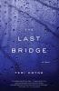 Go to record The last bridge : a novel