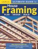 Go to record Ultimate guide to house framing : plan, design, build