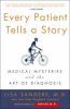 Go to record Every patient tells a story : medical mysteries and the ar...