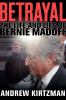 Go to record Betrayal : the life and lies of Bernie Madoff
