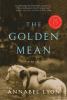 Go to record The golden mean : a novel