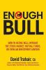 Go to record Enough bull : how to retire well without the stock market,...