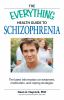 Go to record The everything health guide to schizophrenia : the latest ...