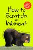 Go to record How to scratch a wombat : where to find it-- what to feed ...