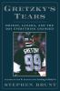 Go to record Gretzky's tears : hockey, Canada, and the day everything c...
