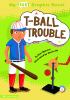 Go to record T-ball trouble