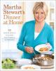 Go to record Martha Stewart's dinner at home : 52 quick meals to cook f...