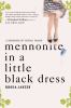 Go to record Mennonite in a little black dress : a memoir of going home