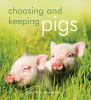 Go to record Choosing and keeping pigs : a complete practical guide