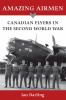 Go to record Amazing airmen : Canadian flyers in the Second World War