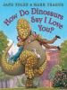 Go to record How do dinosaurs say I love you?