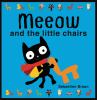 Go to record Meeow and the little chairs