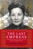 Go to record The last empress : Madame Chiang Kai-shek and the birth of...