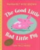 Go to record The good little bad little pig