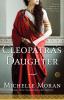 Go to record Cleopatra's daughter : a novel