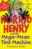Go to record Horrid Henry and the mega-mean time machine