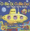 Go to record O-bla di, o-bla da : kids' tribute to the Beatles.