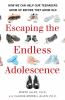 Go to record Escaping the endless adolescence : how we can help our tee...
