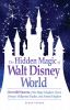 Go to record The hidden magic of Walt Disney World : over 600 secrets o...